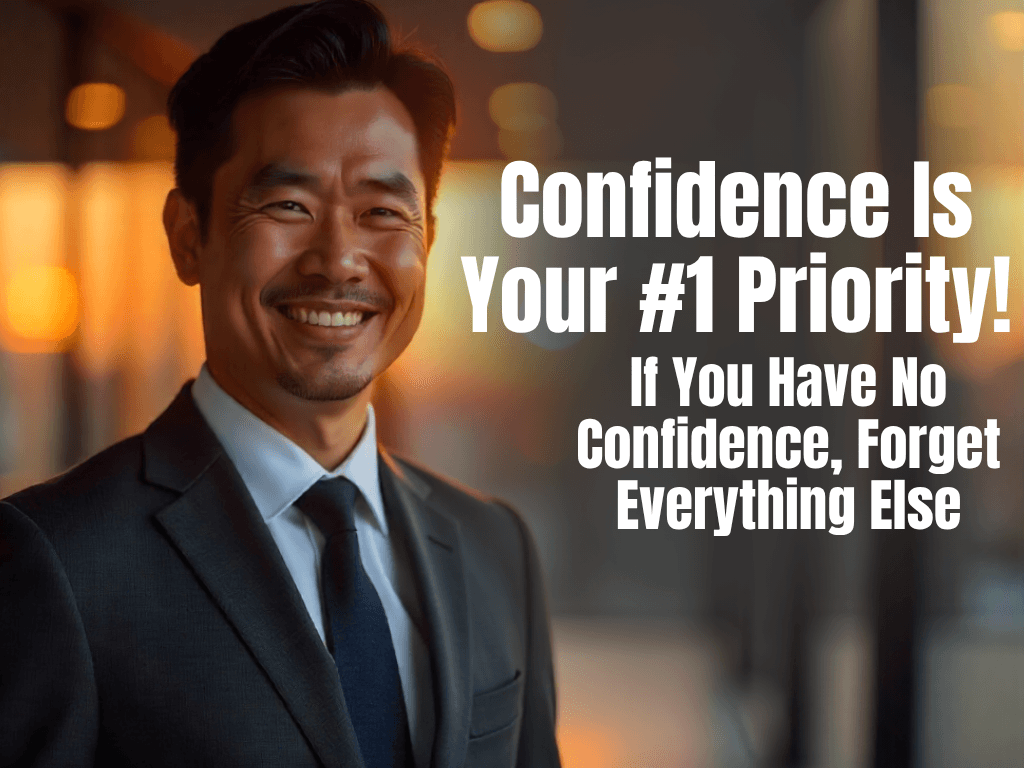 Smiling Asian man in a suit with text overlay emphasizing confidence as the top priority.