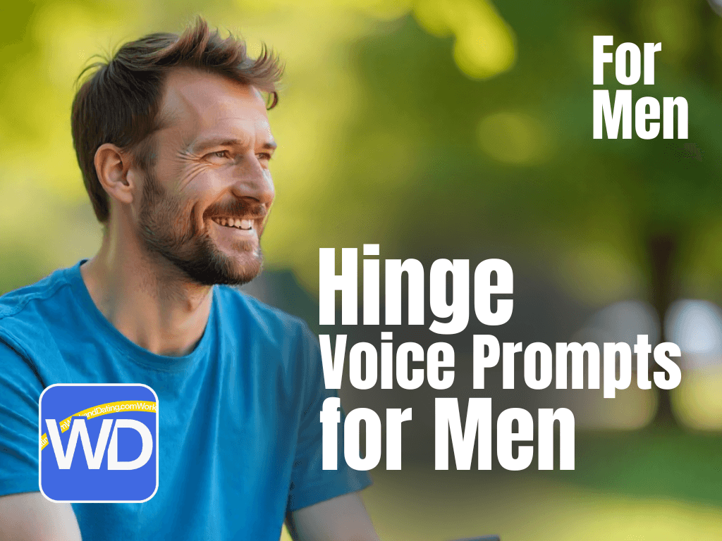 A smiling man in a blue t-shirt with short brown hair and a beard looks off to the side, with a blurred green background of trees and foliage. In the lower-left corner is the WorkandDating.com logo, and in the lower-right, large white text reads 'Hinge Voice Prompts for Men'. The upper-right corner has smaller white text that says 'For Men'.